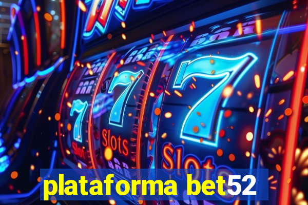 plataforma bet52